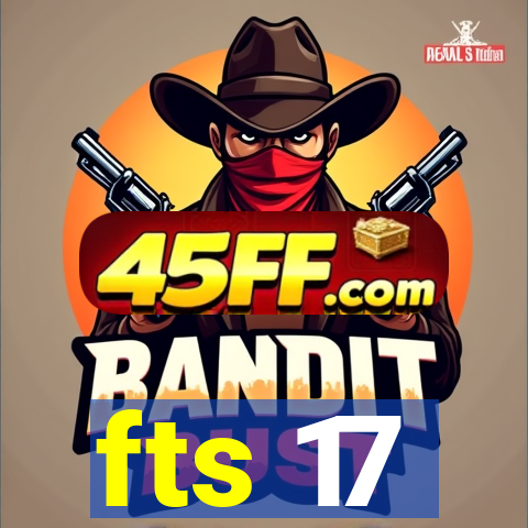 fts 17
